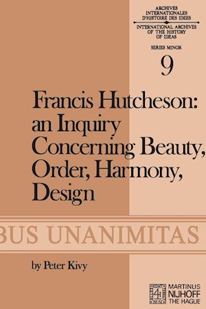 Francis Hutcheson: An Inquiry Concerning Beauty, Order, Harmony, Design