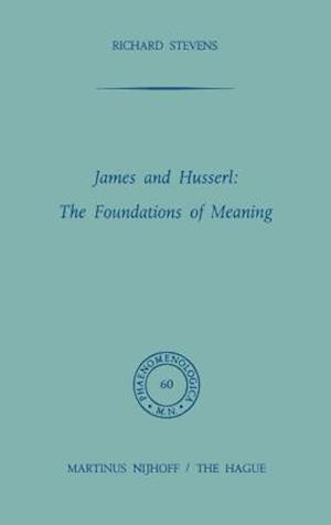 James and Husserl: The Foundations of Meaning