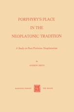 Porphyry’s Place in the Neoplatonic Tradition