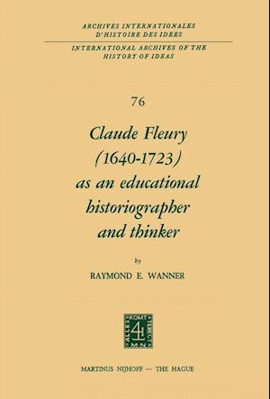 Claude Fleury (1640–1723) as an Educational Historiographer and Thinker