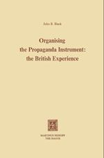 Organising the Propaganda Instrument: The British Experience