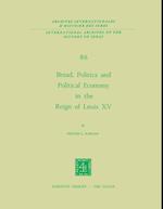 Bread, Politics and Political Economy in the Reign of Louis XV