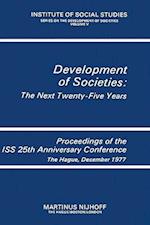 Development of Societies: The Next Twenty-Five Years