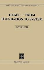 Hegel—From Foundation to System