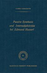 Passive Synthesis und Intersubjektivitat bei Edmund Husserl