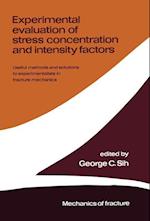 Experimental evaluation of stress concentration and intensity factors