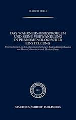 Das Wahrnehmungsproblem Und Seine Verwandlung in Phanomenologischer Einstellung