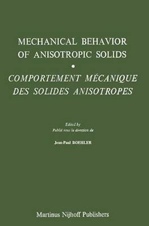 Mechanical Behavior of Anisotropic Solids / Comportment Mechanique Des Solides Anisotropes