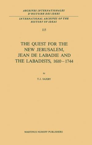 The Quest for the New Jerusalem, Jean de Labadie and the Labadists, 1610–1744