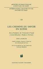 Les Chemins Du Savoir En Suede : De La Fondation De l'Universite d'Upsal a Jacob Berzelius