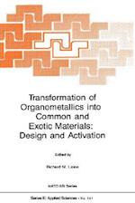 Transformation of Organometallics Into Common and Exotic Materials