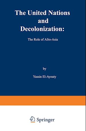 The United Nations and Decolonization: The Role of Afro — Asia