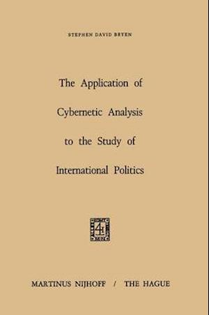 The Application of Cybernetic Analysis to the Study of International Politics