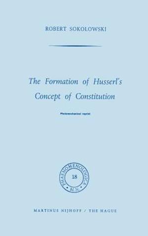 The Formation of Husserl’s Concept of Constitution