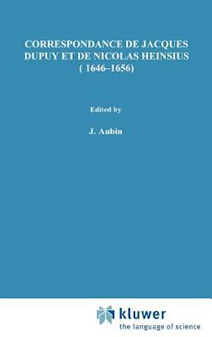 Correspondance de Jacques Dupuy et de Nicolas Heinsius (1646-1656)