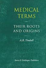 Medical Terms their Roots and Origins