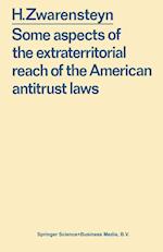 Some aspects of the extraterritorial reach of the American antitrust laws