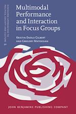 Multimodal Performance and Interaction in Focus Groups