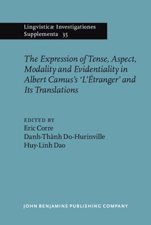 Expression of Tense, Aspect, Modality and Evidentiality in Albert Camus's L'Etranger and Its Translations / L'Etranger de Camus et ses traductions : questions de temps, d'aspect, de modalite et d'evidentialite (TAME)