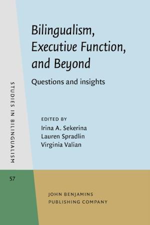Bilingualism, Executive Function, and Beyond