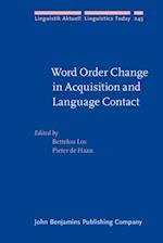 Word Order Change in Acquisition and Language Contact