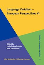 Language Variation - European Perspectives VI