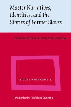 Master Narratives, Identities, and the Stories of Former Slaves