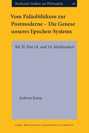 Vom Paläolithikum zur Postmoderne – Die Genese unseres Epochen-Systems