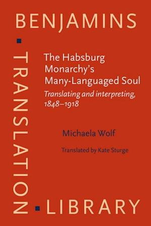 Habsburg Monarchy's Many-Languaged Soul