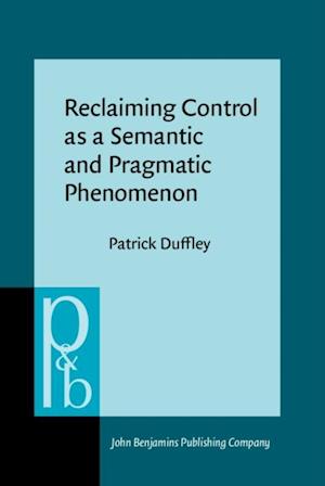 Reclaiming Control as a Semantic and Pragmatic Phenomenon