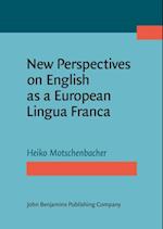 New Perspectives on English as a European Lingua Franca