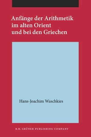 Anfänge der Arithmetik im alten Orient und bei den Griechen