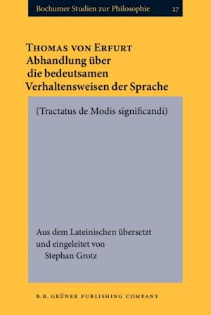 Abhandlung uber die bedeutsamen Verhaltensweisen der Sprache. [Tractatus de Modis significandi.]