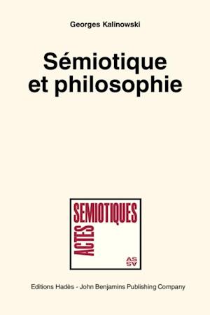 Semiotique et philosophie. (Semiotics and Philosophy)