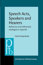 Speech Acts, Speakers and Hearers