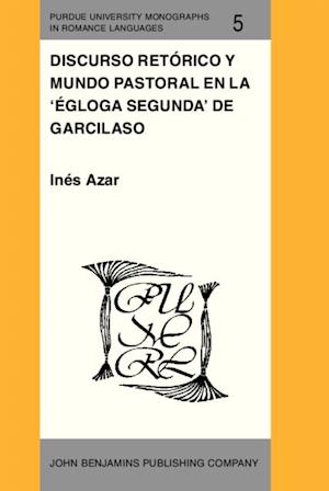 Discurso retórico y mundo pastoral en la ''Égloga segunda'' de Garcilaso