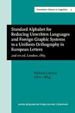 Standard Alphabet for Reducing Unwritten Languages and Foreign Graphic Systems to a Uniform Orthography in European Letters (2nd rev.ed. London, 1863)