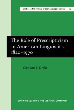 Role of Prescriptivism in American Linguistics 1820-1970