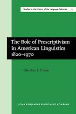Role of Prescriptivism in American Linguistics 1820-1970