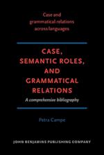 Case, Semantic Roles, and Grammatical Relations