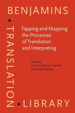 Tapping and Mapping the Processes of Translation and Interpreting