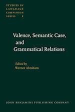 Valence, Semantic Case, and Grammatical Relations