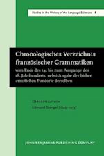 Chronologisches Verzeichnis französischer Grammatiken vom Ende des 14. bis zum Ausgange des 18. Jahrhunderts, nebst Angabe der bisher ermittelten Fundorte derselben