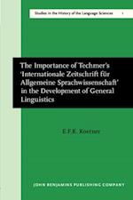 Importance of Techmer's 'Internationale Zeitschrift fur Allgemeine Sprachwissenschaft' in the Development of General Linguistics