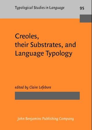 Creoles, their Substrates, and Language Typology