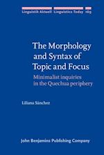 Morphology and Syntax of Topic and Focus