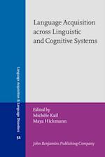 Language Acquisition across Linguistic and Cognitive Systems
