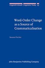 Word-Order Change as a Source of Grammaticalisation