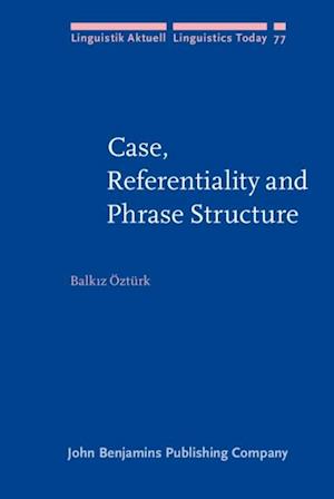 Case, Referentiality and Phrase Structure