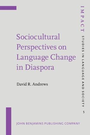 Sociocultural Perspectives on Language Change in Diaspora